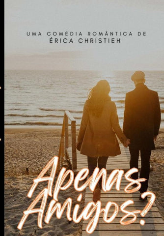 Apenas Amigos? | Érica Christieh