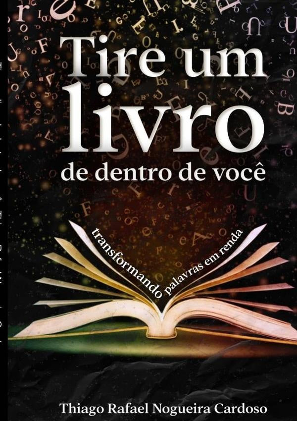 Tire Um Livro De Dentro De Você | Thiago Rafael Nogueira Cardoso