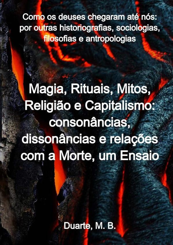Como Os Deuses Chegaram Até Nós:  Por Outras Historiografias, Sociologias,  Filosofias E Antropologi | Marcelo Barboza Duarte