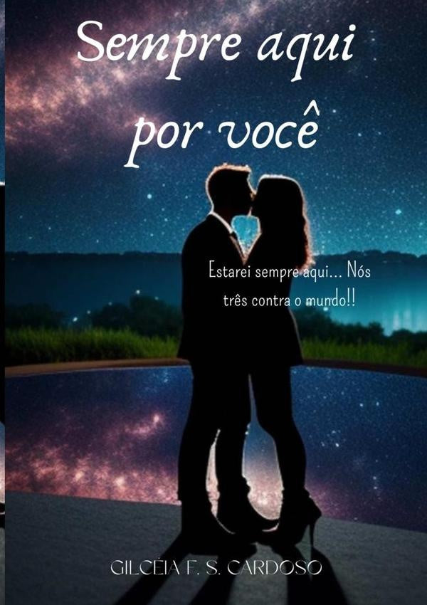 Sempre Aqui Por Você | Gilceia Farias Da Silva Cardoso