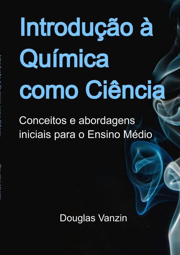 Introdução À Química Como Ciência | Douglas Vanzin
