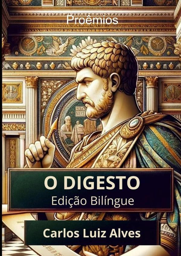 Proêmios Do Digesto | Carlos Luiz Alves