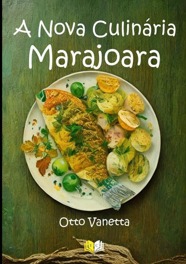 A Nova Culinária Marajoara | Otto Vanetta
