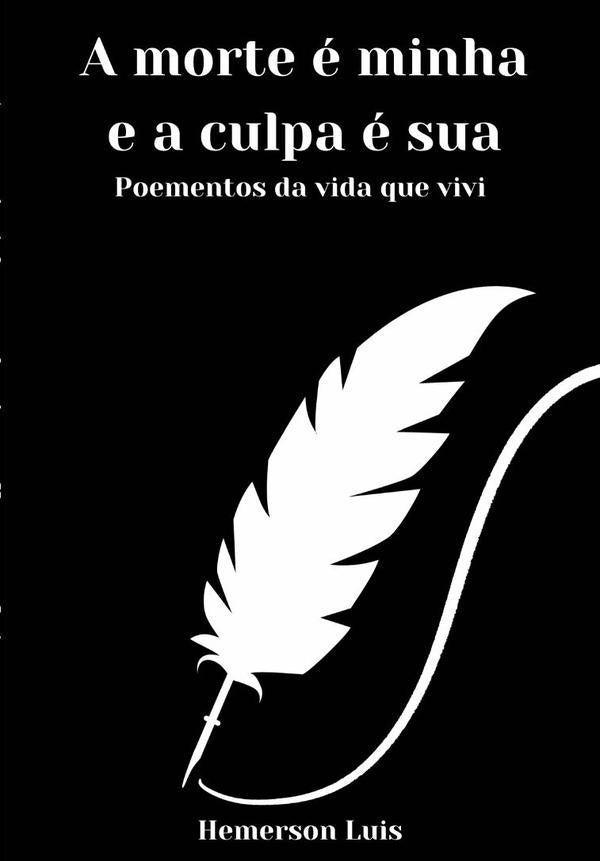 A Morte É Minha E A Culpa É Sua | Hemerson Luis