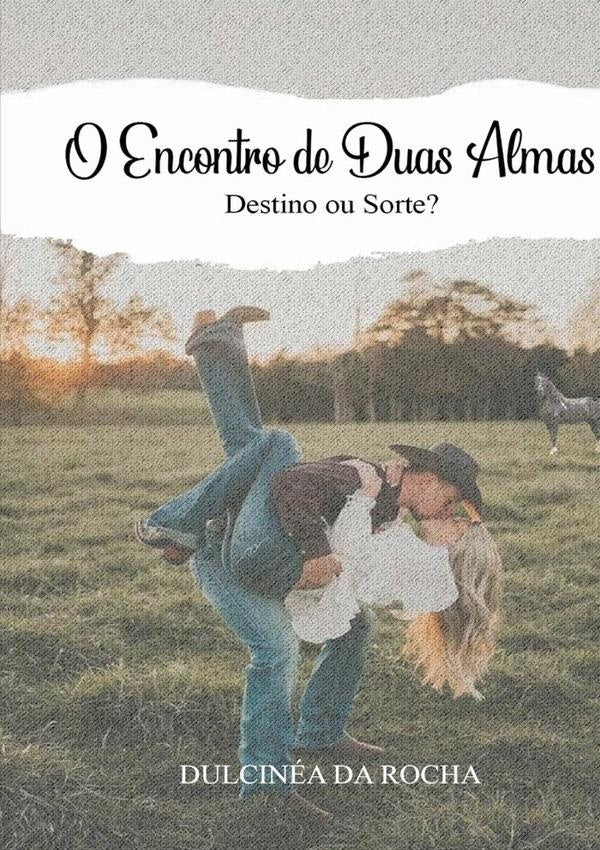 O Encontro De Duas Almas | Dulcinéa Da Rocha