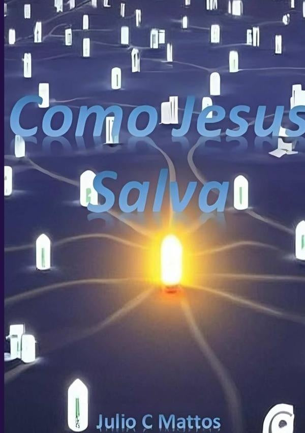 Como Jesus Salva | Julio Cadorini Mattos