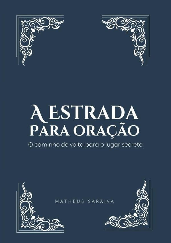 A Estrada Para Oração | Matheus Saraiva