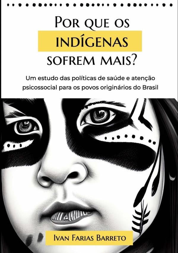 Por Que Os Indígenas Sofrem Mais? | Ivan Farias Barreto