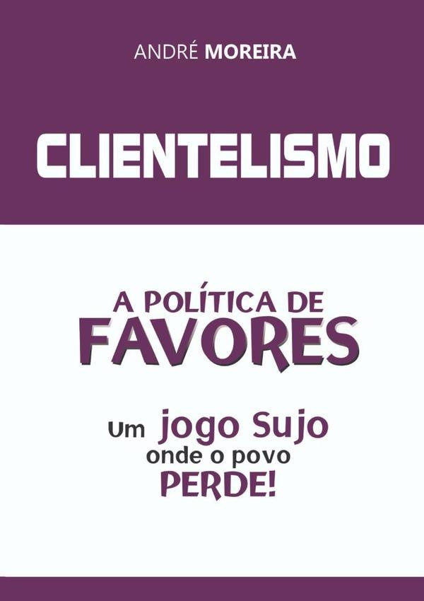Clientelismo | André Moreira