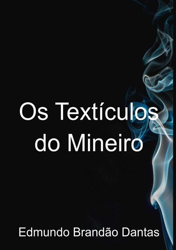 Os Textículos Do Mineiro | Edmundo Brandão Dantas