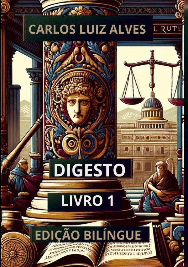 Digesto: Livro 1 | Carlos Luiz Alves