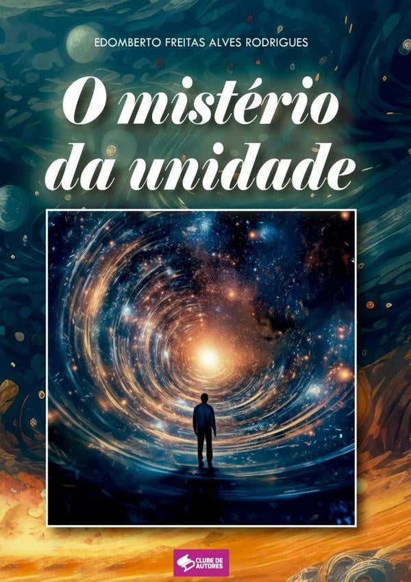 O Mistério Da Unidade | Edomberto Freitas Alves Rodriugues