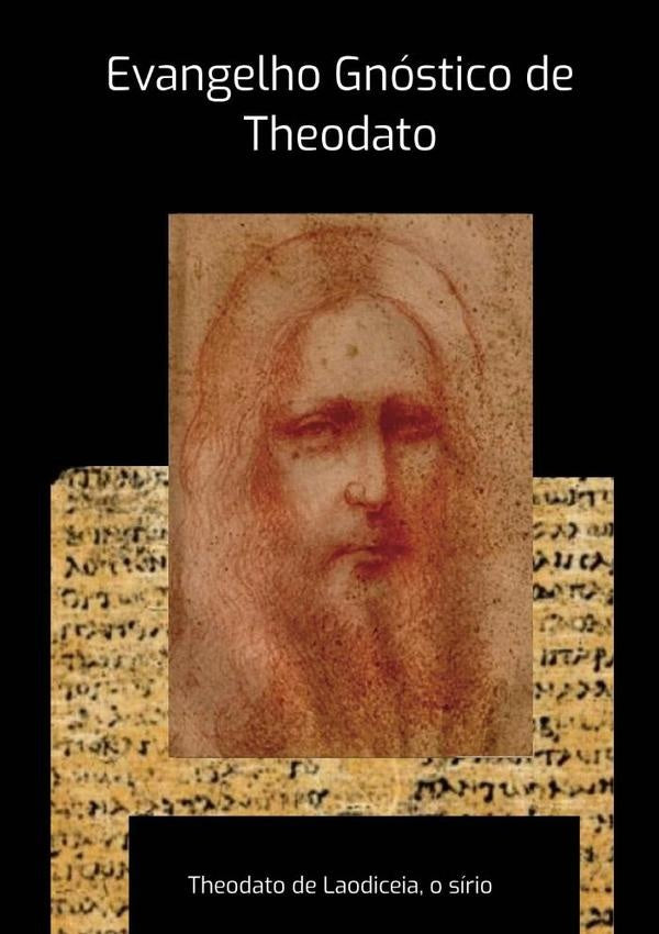 Evangelho Gnóstico De Theodato | Theodato O Sírio De Laodiceia