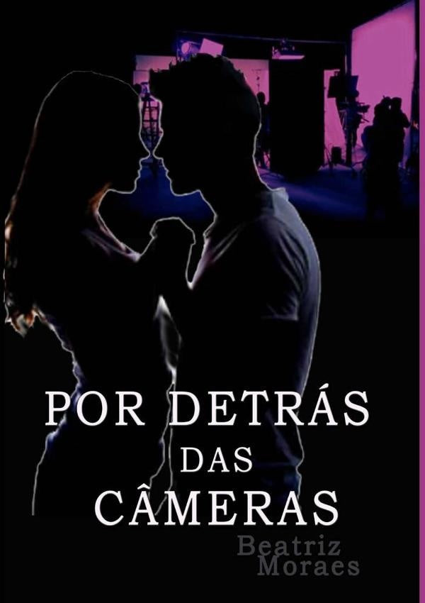 Por Detrás Das Câmeras | Beatriz Moraes