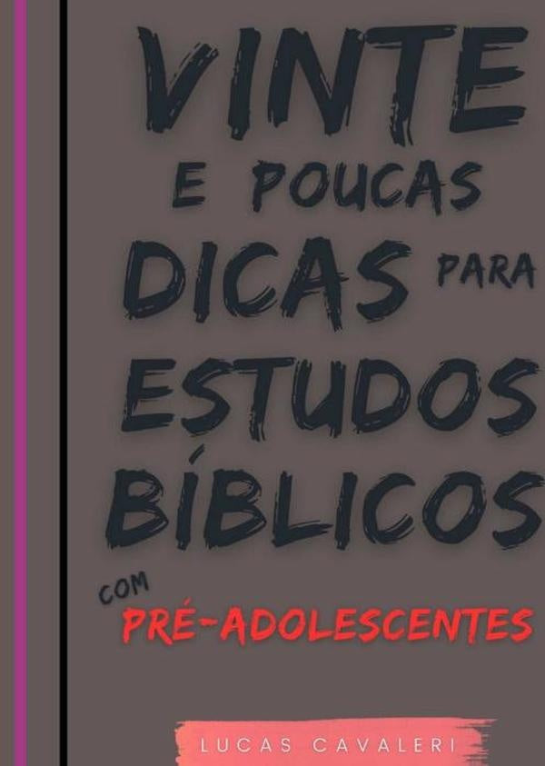 Vinte E Poucas Dicas Para Estudos Bíblicos Com Pré-adolescentes | Lucas Cavaleri