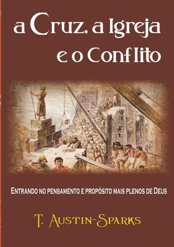 A Cruz, A Igreja E O Conflito | T. Austin-sparkes