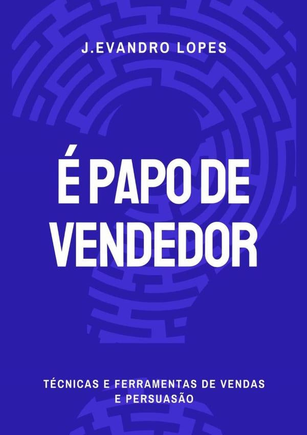 É Papo De Vendedor | J. Evandro Lopes