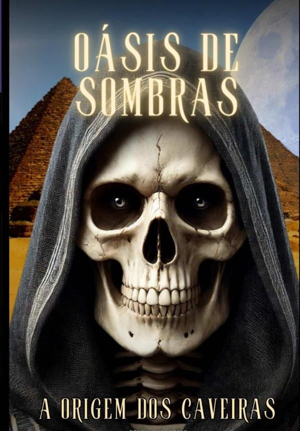 Oásis De Sombras A Origem Dos Caveiras | Pedro Scäråbélo