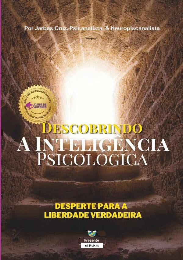 Descobrindo A Inteligência Psicológica: Uma Jornada De Autodescoberta | Jarbas C Cruz