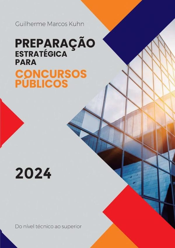 Preparação Estratégica Para Concursos Públicos | Guilherme Marcos Kuhn