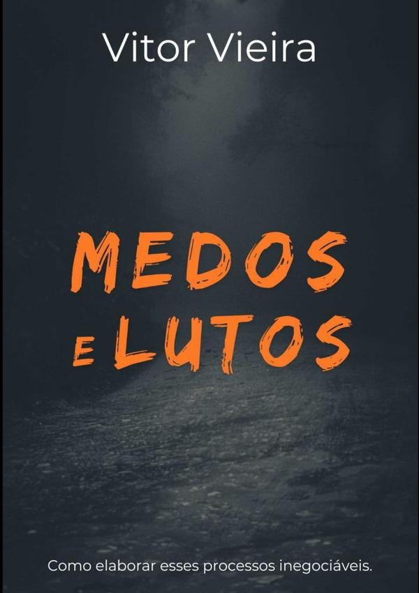 Medos E Lutos | Vitor Cunha Vieira