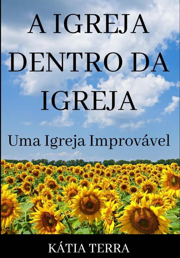A Igreja Dentro Da Igreja | Katia Terra De Souza
