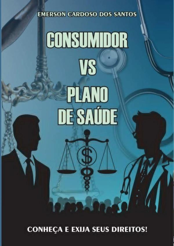 Consumidor Vs. Plano De Saúde | Emerson Cardoso Dos Santos