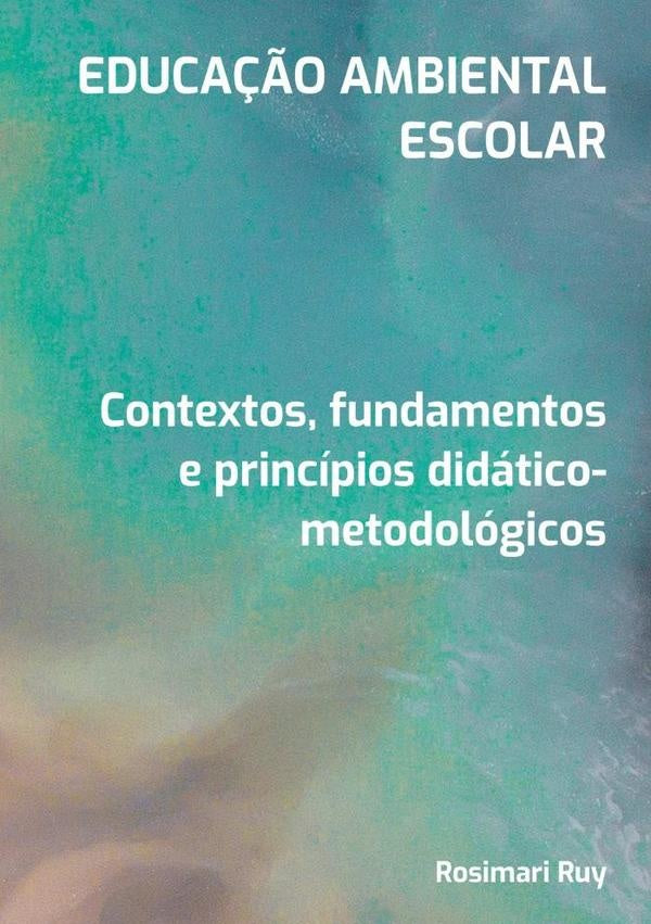Educação Ambiental Escolar | Rosimari Ruy
