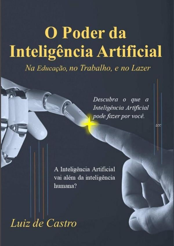 O Poder Da Inteligência Artificial | Luiz De Castro