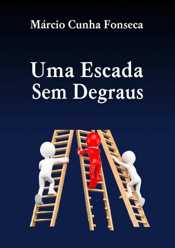 Uma Escada Sem Degraus | Márcio Cunha Fonseca
