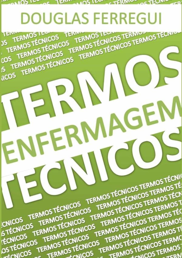 Termos Técnicos - Enfermagem | Douglas Ferregui
