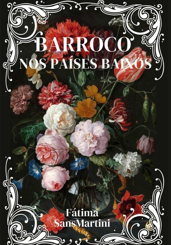 Barroco Nos Países Baixos | Fátima Sansmartini