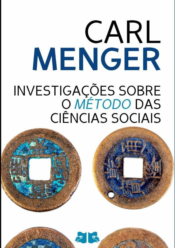 Investigações Sobre O Método Das Ciências Sociais | Carl Menger