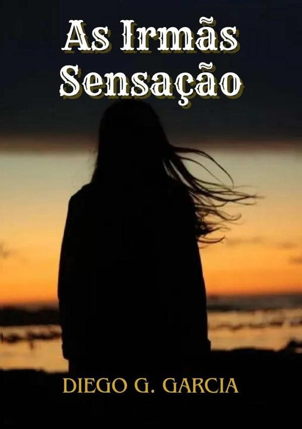 As Irmãs Sensação | Diego Gabriel Garcia