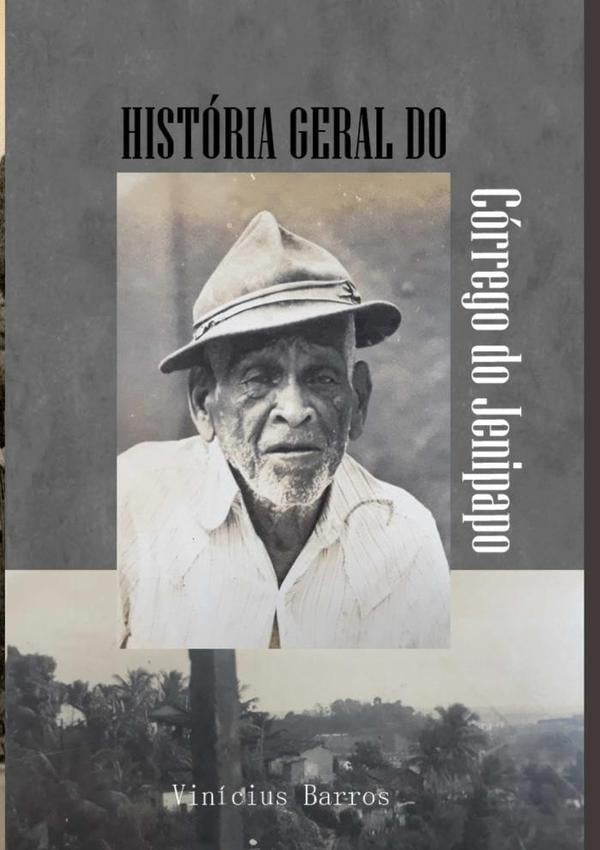 História Geral Do Córrego Do Jenipapo | Vinícius Barros
