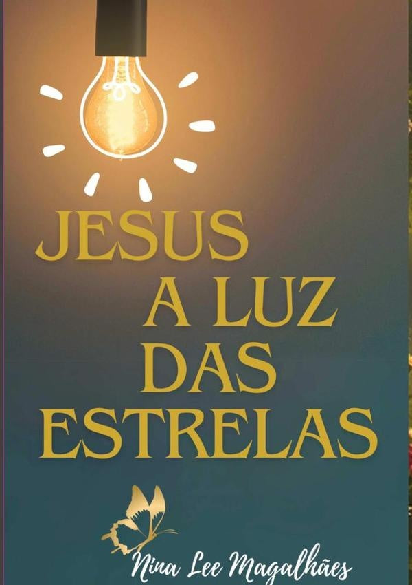 Jesus, A Luz Das Estrelas | Valdira Abreu Magalhães Nina Lee De Sá