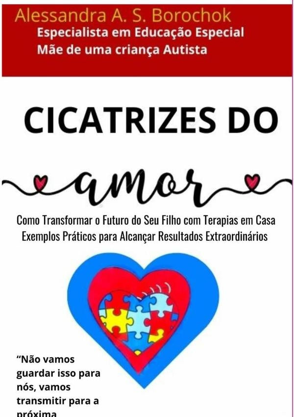 Cicatrizes Do Amor | Alessandra Alves Silva Borochok