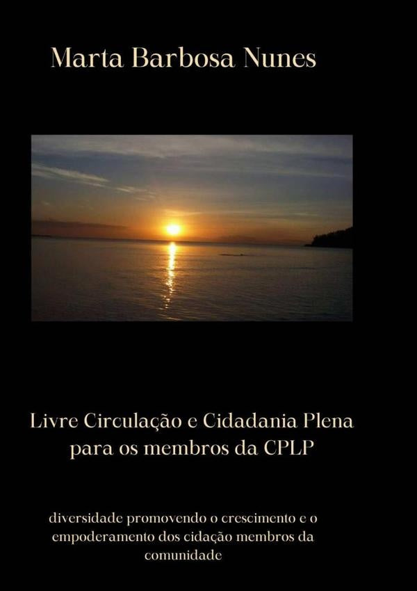 Livre Circulação E Cidadania Plena Para Os Membros Da Cplp | Marta Barbosa Da Costa Nunes