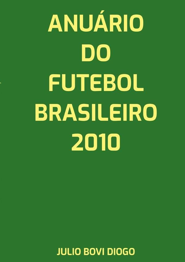Anuário Do Futebol Brasileiro - 2010 | Julio Bovi Diogo