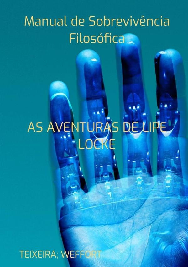 Manual De Sobrevivência Filosófica | Ronaldo Teixeira, Patrícia Maria Weffort