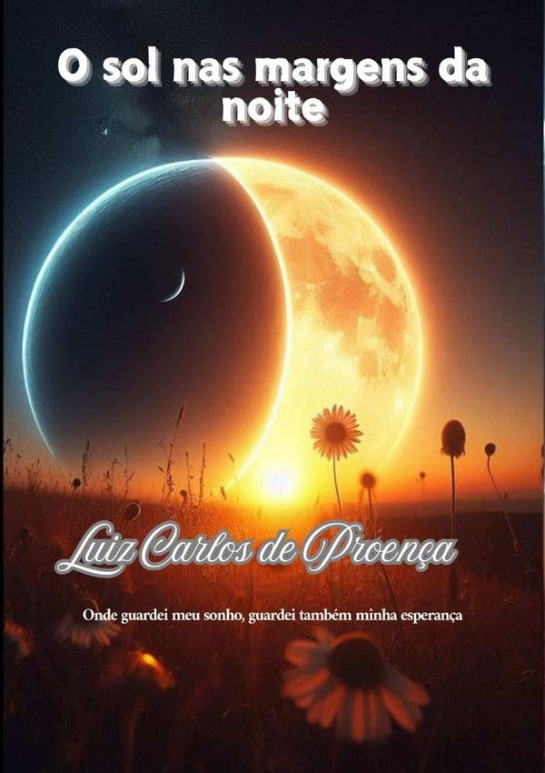 O Sol Nas Margens Da Noite | Luiz Carlos De Proença