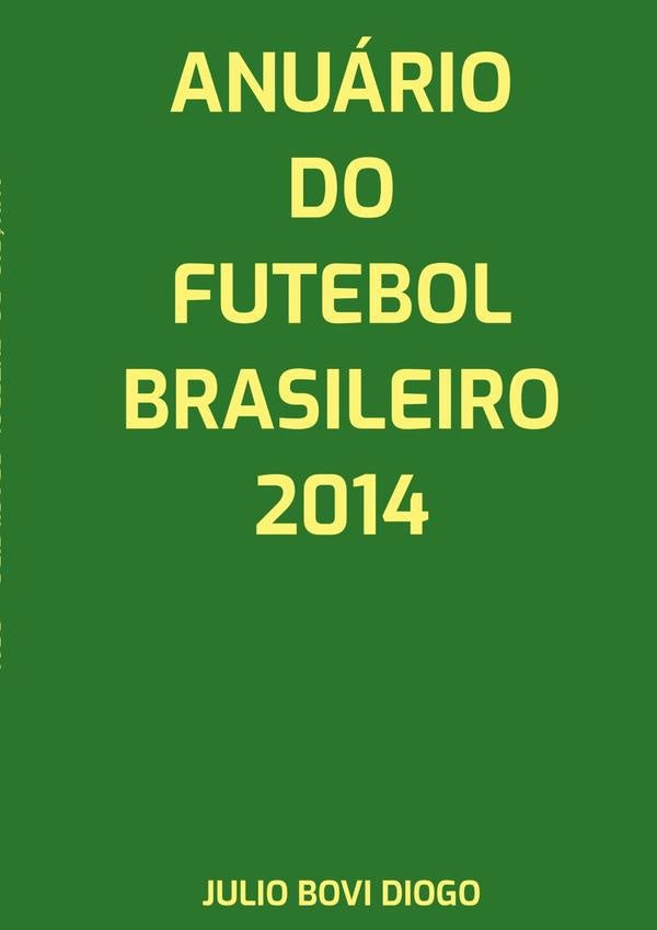 Anuário Do Futebol Brasileiro - 2014 | Julio Bovi Diogo