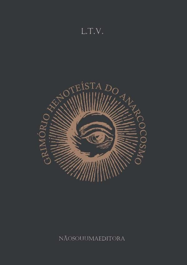 Grimório Henoteísta Do Anarcocosmo | Leonardo Triandopolis Vieira