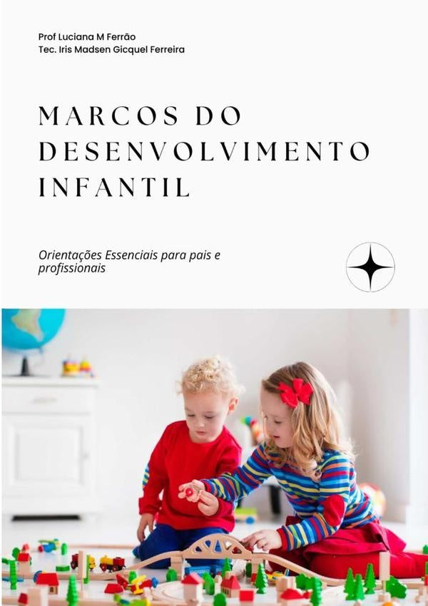 Marcos Do Desenvolvimento Infantil | "iris Madsen Gicquel Ferreira", Madsen Ferrão"