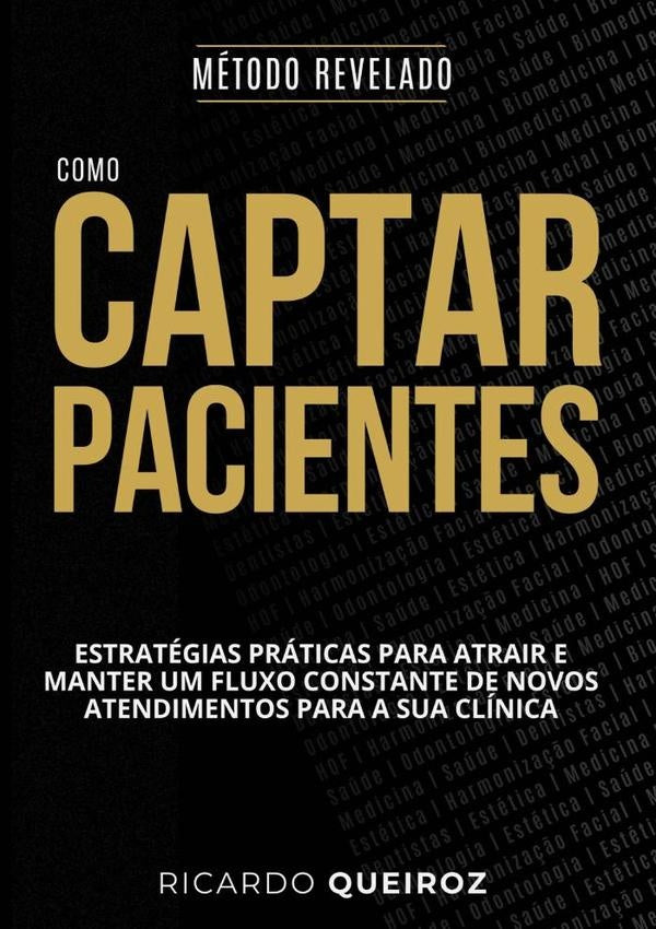 Como Captar E Manter Pacientes: Método Revelado | Ricardo Queiroz