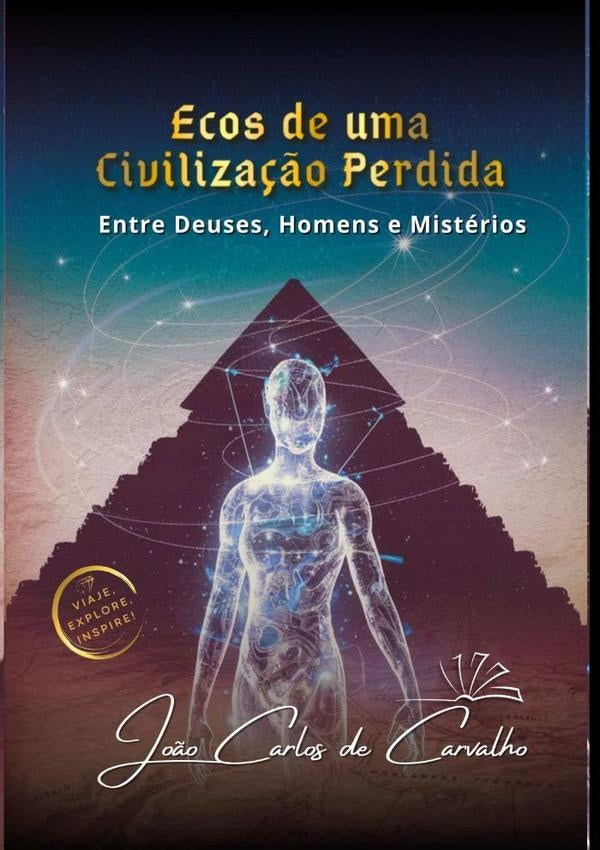 Ecos De Uma Civilização Perdida | Joao Carlos De Carvalho