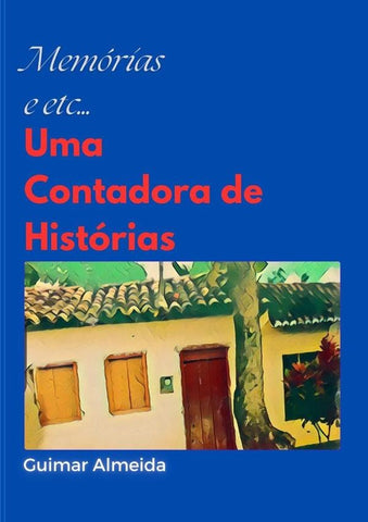 Memórias E Etc... | Guimar Almeida