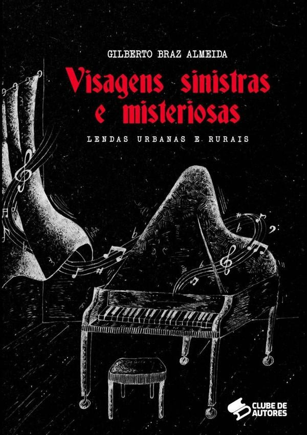 Visagens Sinistras E Misteriosas | Gilberto Braz Almeida