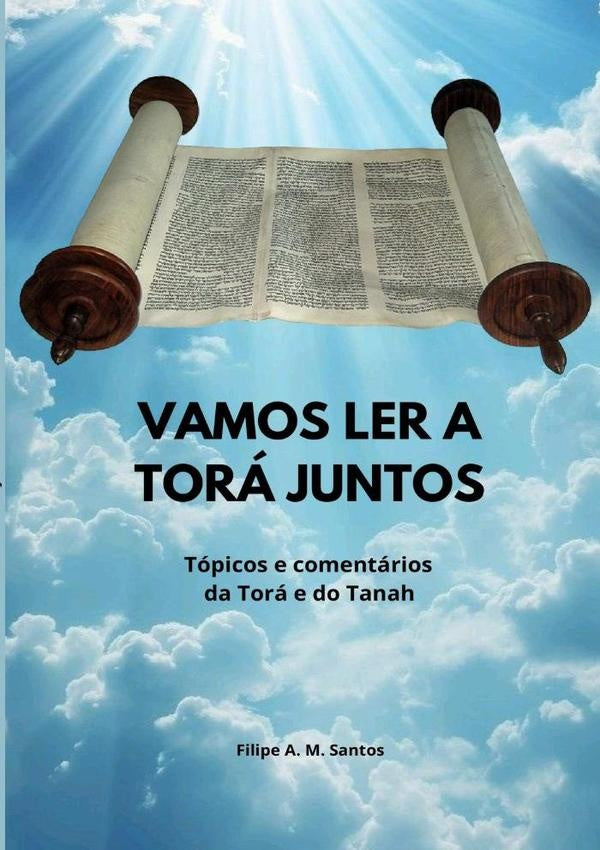 Vamos Ler A Torá Juntos | Filipe A. M. Santos