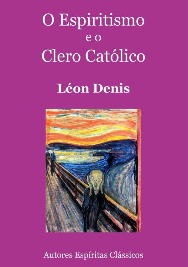 O Espiritismo E O Clero Católico | Léon Denis